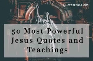 50 Most Powerful Jesus Quotes and Teachings
